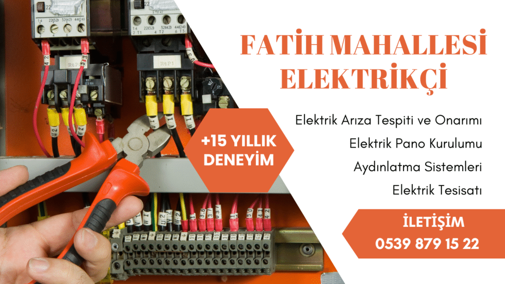 Fatih Mahallesi 7/24 nöbetçi elektrikçi ustası